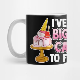 I've Got Bigger Cake To Frost Mug